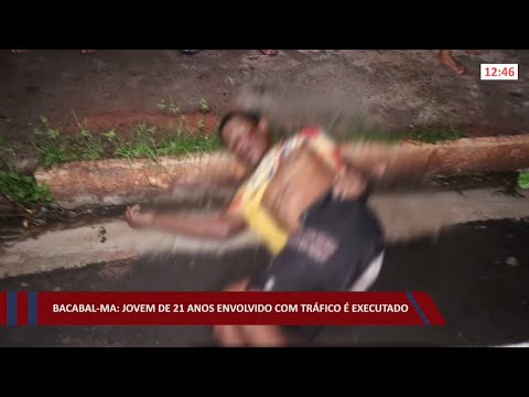 Bacabal-MA: Jovem de 21 anos envolvido com tráfico é executado 23 02 2022