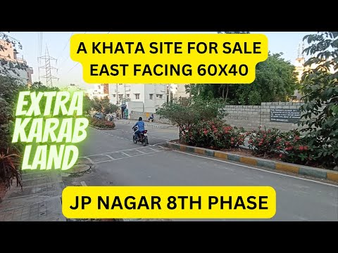 A Khata Site for Sale || JP Nagar 8th Phase || Bengaluru Real Estate || East Facing Developed 40x60