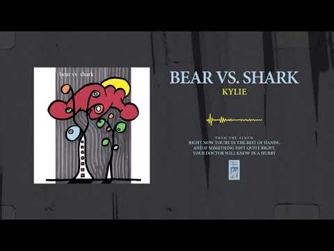 Bear Vs. Shark "Kylie"