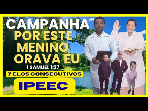 7° ELO CAMPANHA POR ESTE MENINO ORAVA EU - 1 SAMUEL 1:27 NERÓPOLIS -GO 📖