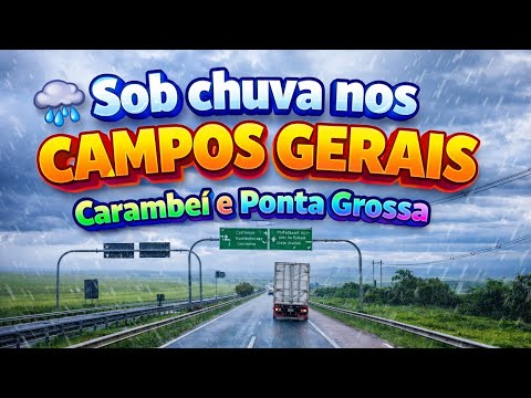 EP36/26 CHEGANDO COM CHUVA EM CARAMBEÍ E PONTA GROSSA NOS CAMPOS GERAIS 