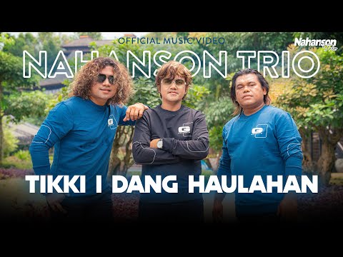 Nahanson Trio - Tikki I Dang Haulahan (Official Music Video)