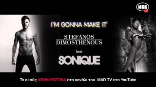 Stefanos Dimosthenous feat. Sonique - "I'm Gonna Make It" (α μετάδοση)
