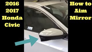 2016 2017 2018 Honda Civic -- How to Aim Mirror Camera Access computer Setup lane watch