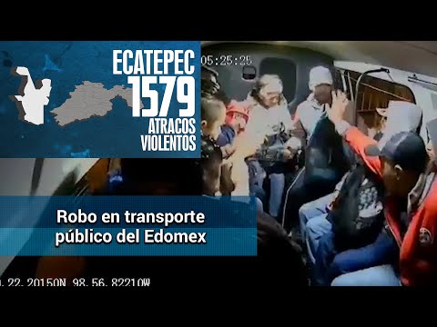 Así es el robo en transporte público en Edomex