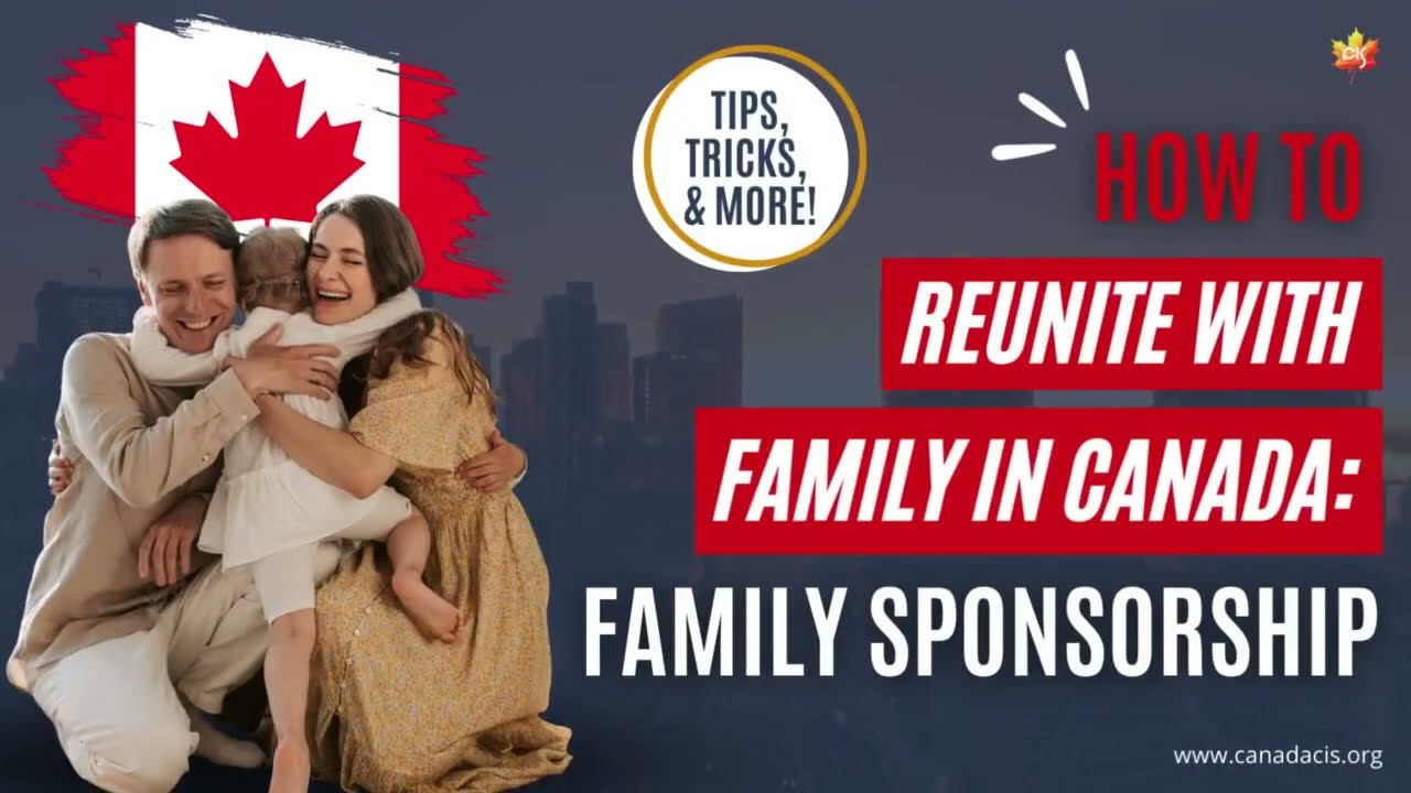 How to reunite with family in Canada: Family Sponsorship