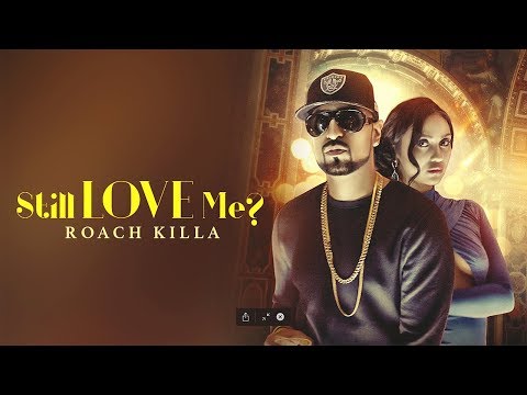 STILL LOVE ME? - Roach Killa (Official Video) Deep Jandu | Lally Mundi