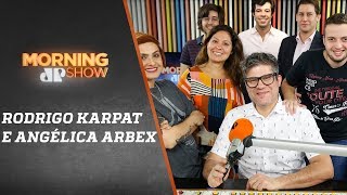 Rodrigo Karpat e Angélica Arbex (Profissão Síndico) – Morning Show – 30/08/18