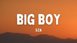 SZA - Big Boy (Lyrics)