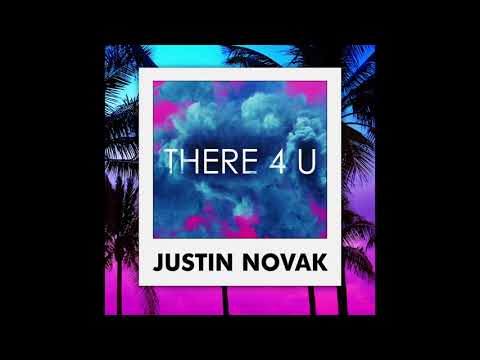 Justin Novak - There 4 U