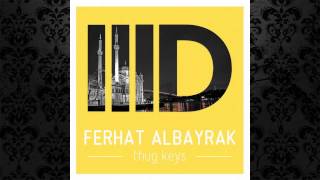 Ferhat Albayrak - Thug Keys (Original Mix) [INTEC]