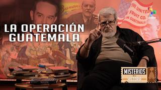 Ecos de la Operación Guatemala | Misterios de la Historia con Eduardo Rothe