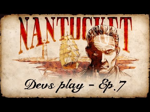 Nantucket - Devs Play: Ep. 7 "Quests and Level Up"