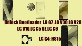 🆘 How to Unlock 🔓 Bootloader LG V30.LG G7.LG V20.LG V10.LG G5.LG G6.LG G4