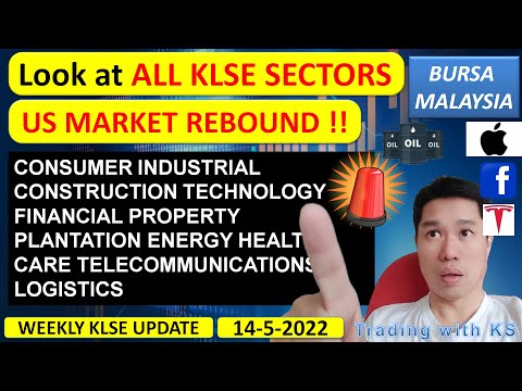 Weekly KLSE BURSA Update - 14-5-2022 - Look at ALL KLSE SECTORS💥 US MARKET REBOUND !!💥