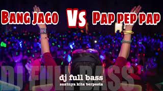 Download lagu DJ BANG JAGO vs DJ PAP PEP PAP || DJ REMIX FULL BASS DUGEM mp3 Download lagu DJ BANG JAGO vs DJ PAP PEP PAP || DJ REMIX FULL BASS DUGEM mp3