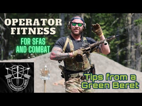 Operator Fitness: Advice on fitness for SFAS, Selections and Combat Operations | Green Beret