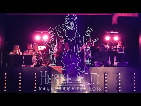 Herre Gud  - Vallerrevyen 2016