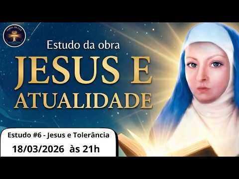 Jesus e Tolerância | Estudo Jesus e Atualidade ( Estudo #6 )