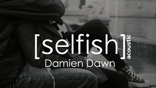 Selfish Music Video
