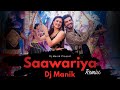 Saawariya Remix | DJ Manik 2021 | Kumar Sanu & Aastha Gill | Bollywood Hindi Remix 2021