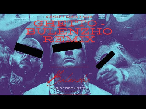 Olexesh x Samra x Azad - Ghetto Remix prod. by Bulenzho