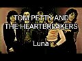 TOM PETTY AND THE HEARTBREAKERS - Luna (Lyric Video)