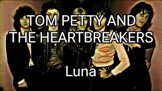 TOM PETTY AND THE HEARTBREAKERS - Luna (Lyric Video)