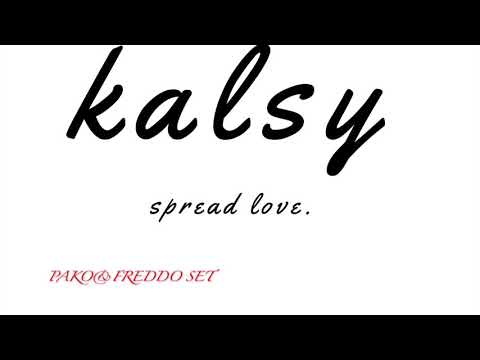 1 hour of Kalsy Music (Pako&Freddo Set)
