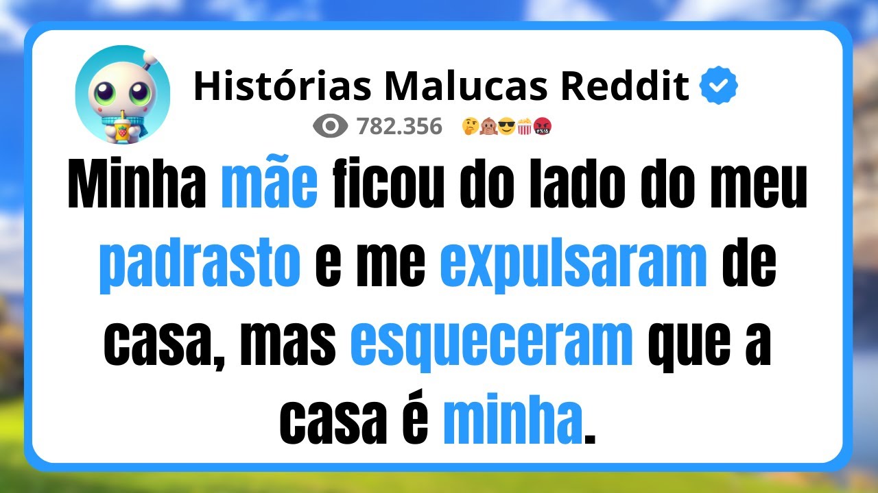 Minha mãe ficou do lado do meu padrasto e me expulsaram de casa, mas esqueceram que a casa é minha.