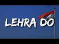 Lehra Do Lehra Do Sarkashi Ka Parcham Lehra Do Lyrics Arijit Singh Pritam Lehra Do