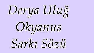 Derya Uluğ - Okyanus | Şarkı Sözü || Şarkı Defteri