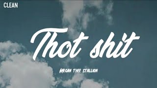 Megan Thee Stallion - Thot Shit (Clean - Lyrics)