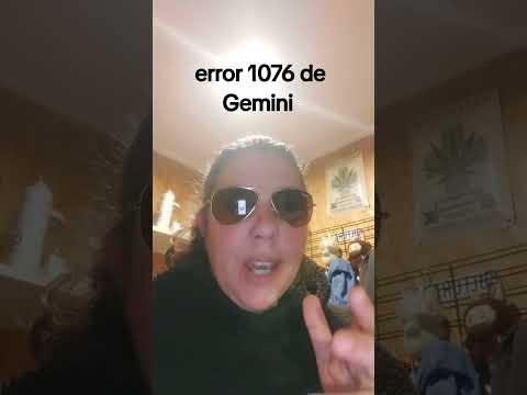 Qué significa el Error 1076 en Gemini: cuándo ocurre y qué puedes hacer para solucionarlo