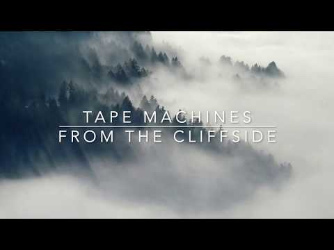 Tape Machines - From the Cliffside [Sounds Explorer]