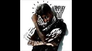 Amplify Dot - Get Down (Edited)