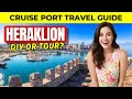 Heraklion Cruise Port Guide – Ancient Ruins, Old Town & Beaches