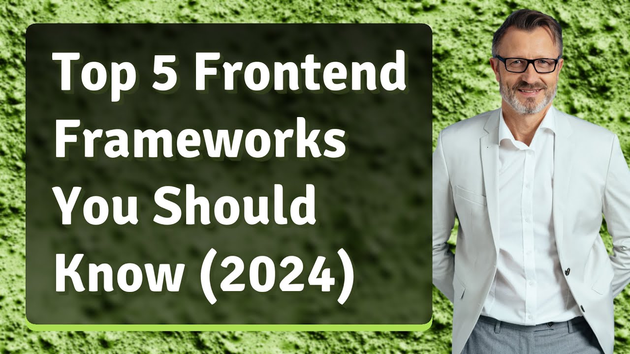 Top 5 Frontend Frameworks You Should Know (2024)