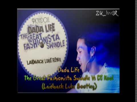 Dada Life - The Great Fashionista Swindle Vs DJ Kool (Laidback Luke Bootleg)