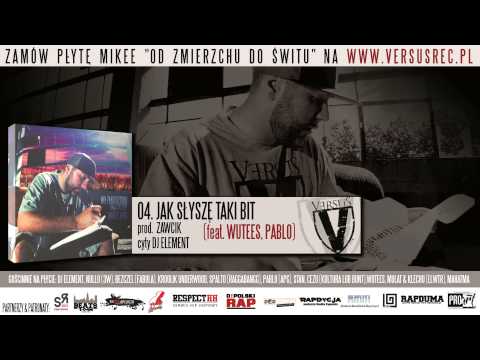 04. Mikee - Jak słyszę taki bit feat. WUTEES, Pablo (prod. Zawcik, cuty: DJ Element)