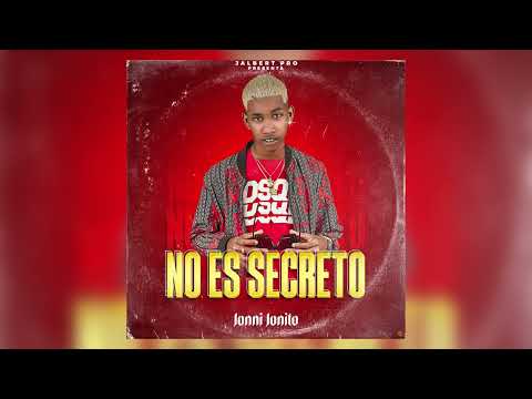 Jonni Jonito - No Es Secreto (Official Audio)