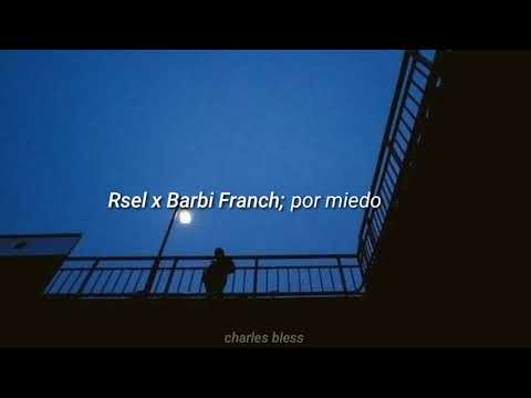 Rsel ft. Barbi Franch - Por Miedo🖤(Letra)