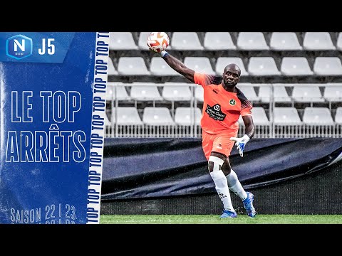Le Top Arrêts de la J5 I National FFF 2022-2023