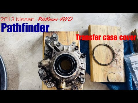 2013-2020 Nissan Pathfinder(R52) 4WD /  transfer case cover O-Ring replacement