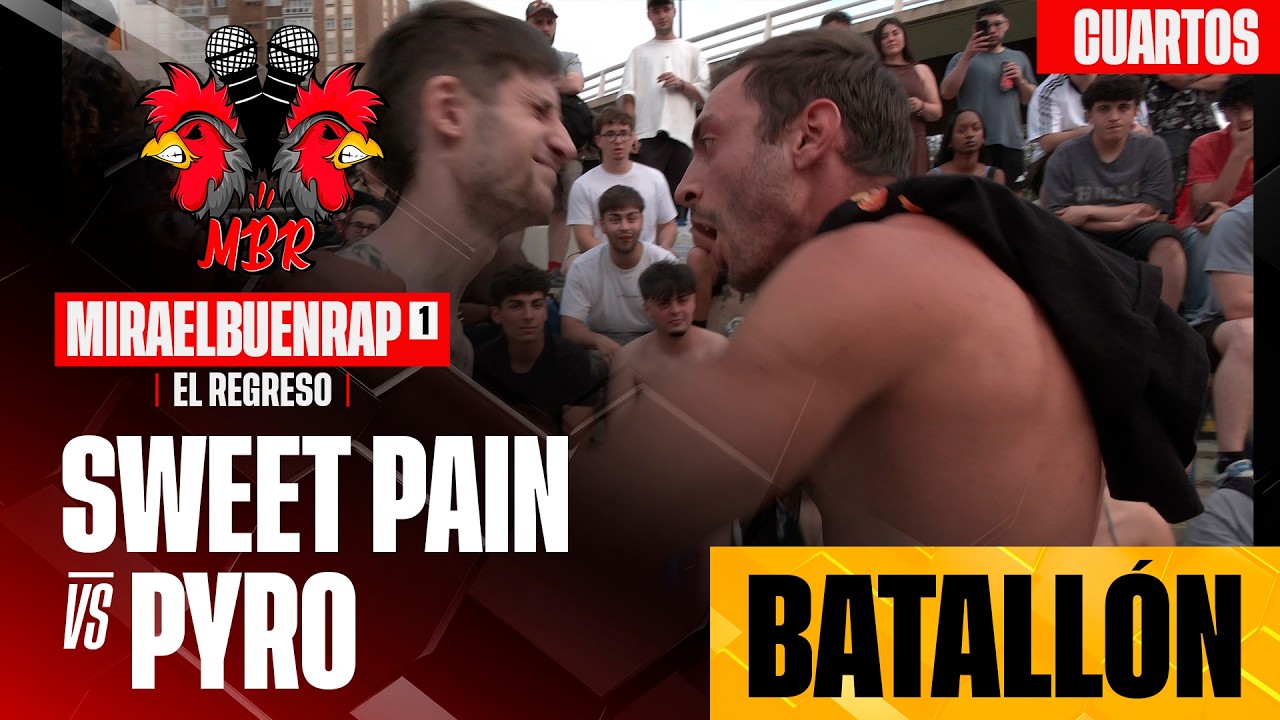 SWEET PAIN VS PYRO (BATALLÓN) CUARTOS FINAL NACIONAL MIRAELBUENRAP 1 "El regreso"