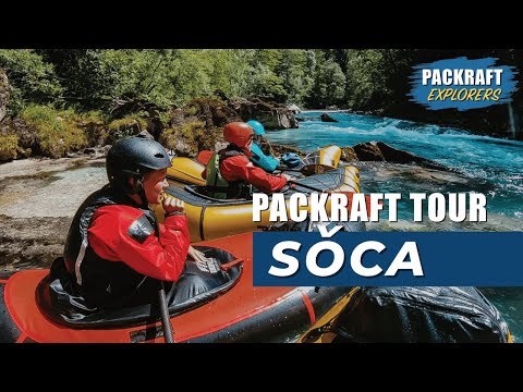 PACKRAFT TOUR: Soca - 5-Tage Anfängerkurs erfolgreich gemeistert!!