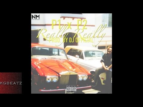 P1 x P2 - Really Really [Prod. By DJ Official] [New 2015]