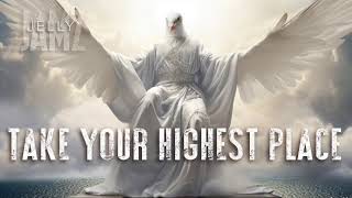 Take Your Highest Place
