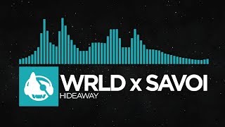 [Indie Dance] - WRLD x Savoi - Hideaway [Free Download]