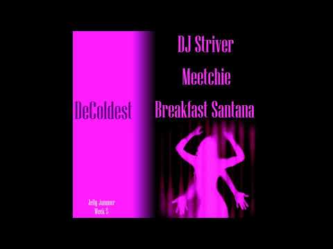 Breakfast Santana (feat. Meetchie) - DeColdest (#JellyJammer)